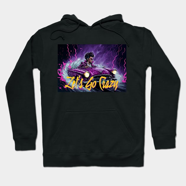 80's Lets Go Crazy Hoodie by Time Travelers Nostalgia